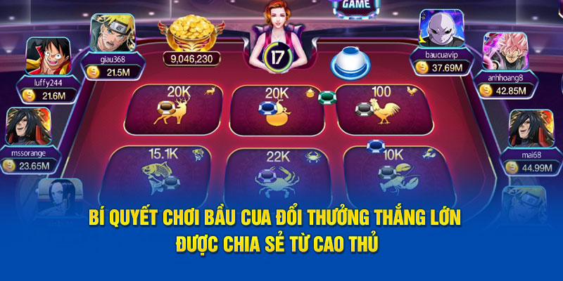 Bí quyết chơi bầu cua đổi thưởng thắng lớn được chia sẻ từ cao thủ