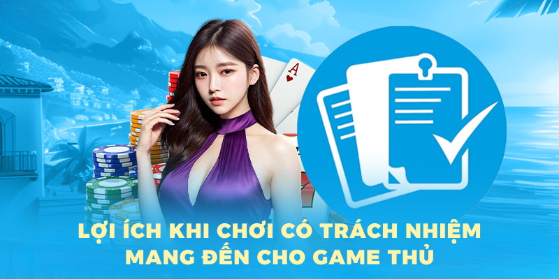 Lợi ích khi chơi có trách nhiệm mang đến cho game thủ