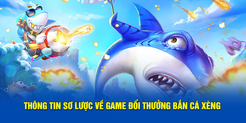 Thông tin sơ lược về game đổi thưởng bắn cá xèng tại BK8